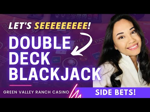 💙 BLACKJACK AT GREEN VALLEY RANCH CASINO! DOUBLE DECK WITH SIDE BETS! LET'S SEEEEEEE!