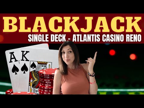 🔴 BLACKJACK ~ SINGLE DECK at Atlantis Casino Reno