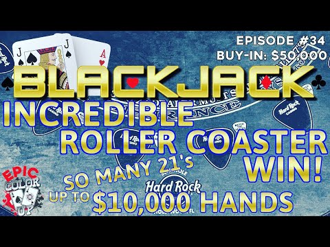 EPIC COLOR UP BLACKJACK Ep 34 $50,000 BUY-IN ROLLERCOASTER COMEBACK WIN ~High Limit W/ $10,000 Hands