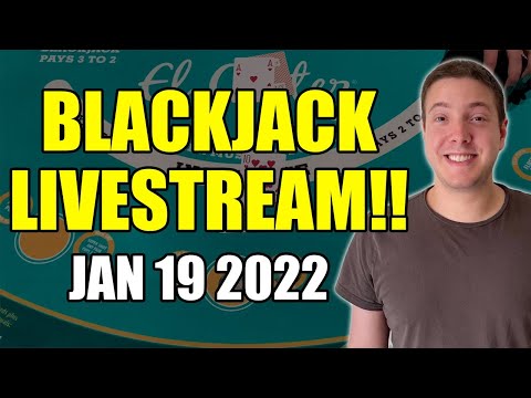 LIVE: BLACKJACK! TIME TO WIN BIG! January 19th 2022