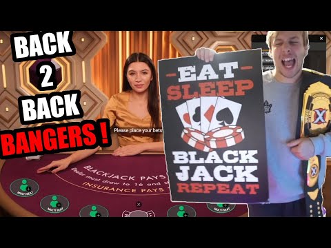 Eat. Sleep. BlackJack. Repeat. | BACK TO BACK BANGERS !!!